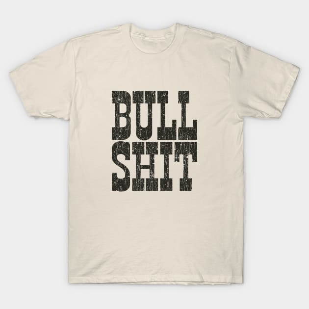 Bullshit 1976 T-Shirt by JCD666